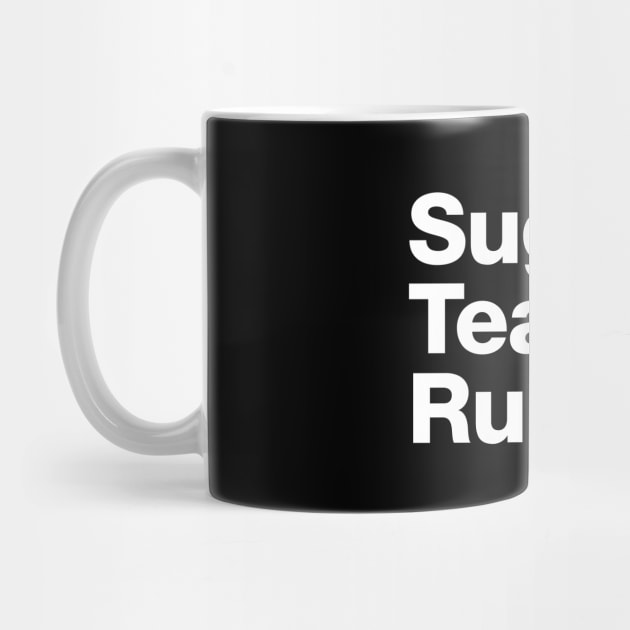 Sugar & Tea & Rum by dumbshirts